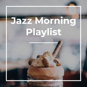 Download track Summer Jazz Coffee Jazz Morning Playlist