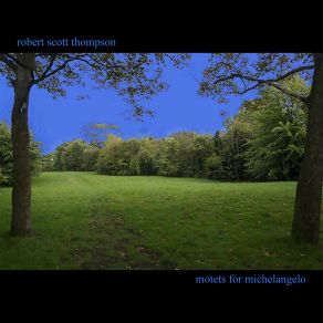 Download track Tableau (Wind In Trees) Robert Scott Thompson