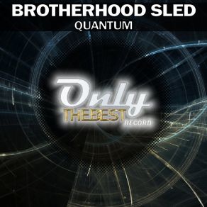 Download track Quantum Brotherhood Sled