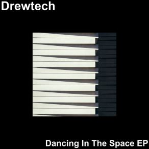 Download track Dancing In The Space Drewtech