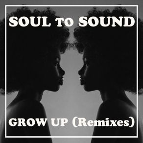 Download track Grow Up (D&B Mix) Soul To Sound