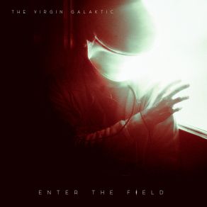 Download track Enter The Field The Virgin Galaktic