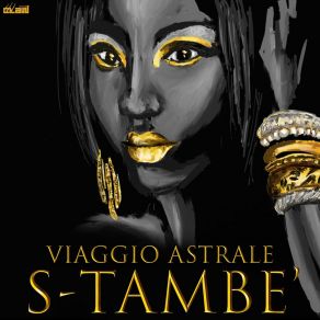 Download track Viaggio Astrale (Radio Edit) S-Tambe'