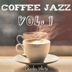 Download track A Cup Of Coffee Charles White