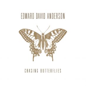 Download track Chasing Butterflies Edward David Anderson