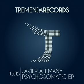 Download track Psychosomatic (Original Mix) Javier Alemany