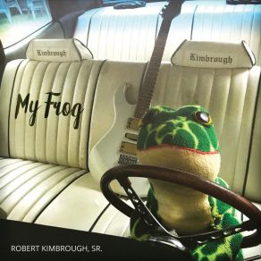 Download track My Frog Robert Kimbrough Sr