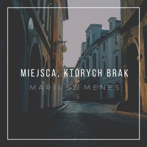 Download track 5. Zgubiliśmy Setki Gwiazd Mariusz Menes