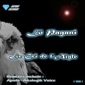 Download track Le Cri De L'aigle (Analogik Voice Remix) Lö PaganiAnalogik Voice