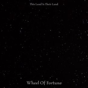 Download track Wheel Of Fortune This Land Is Their Land