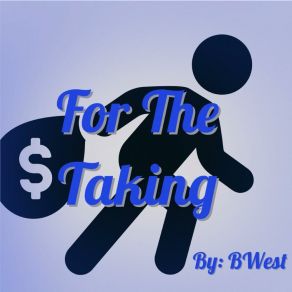 Download track For The Taking Bwest