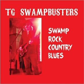 Download track She Gave Me The Blues TG Swampbusters