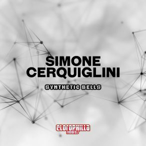 Download track Synthetic Bells (Ernesto Ortega Remix) Simone Cerquiglini