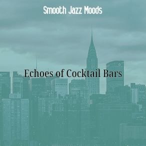 Download track Artistic Cocktail Bars Smooth Jazz Moods