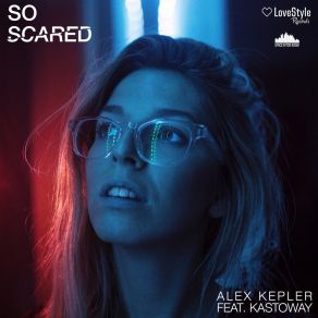 Download track So Scared (Extended Mix) Alex Kepler