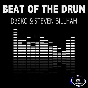 Download track Beat Of The Drum (Original Mix) Steven Billham, D3sko