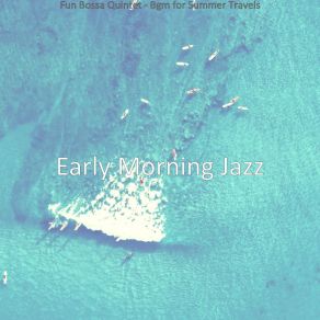 Download track Sprightly Ambience For Traveling Early Morning Jazz