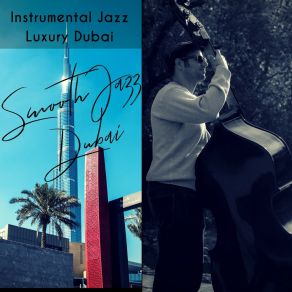 Download track Energetic Vibes For Rich Dubai Smooth Jazz Dubai