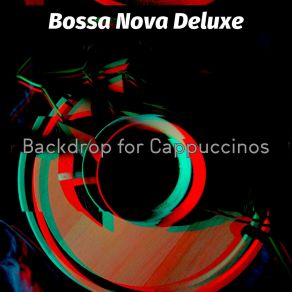 Download track Background For Cappuccinos Bossa Nova Deluxe