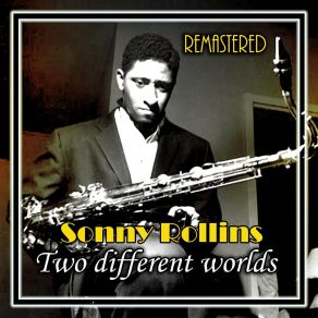 Download track Without A Song (Remastered) The Sonny Rollins