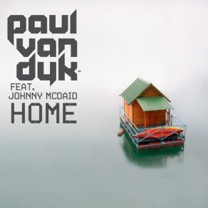 Download track Home (Cosmic Gate Remix) Paul Van Dyk, Johnny Mcdaid