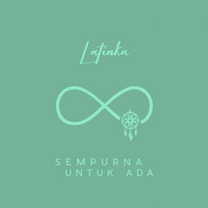 Download track Sempurna Untuk Ada Latinka