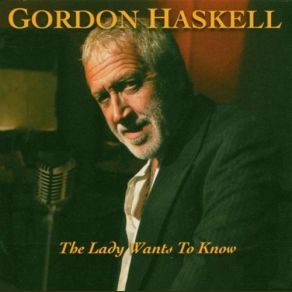 Download track The Lady Wants To Know Gordon Haskell