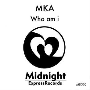 Download track Who Am I (Miguel Amaral Remix) MKA