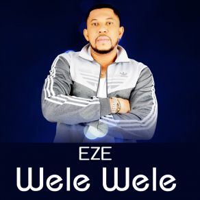 Download track Wele Wele Eze