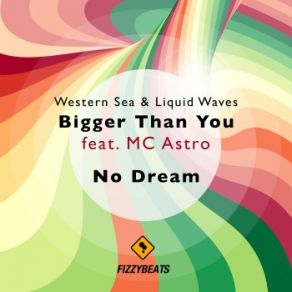 Download track Bigger Than You Liquid Waves, Western Sea, MC Astro