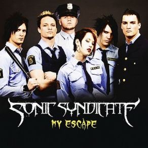 Download track My Escape (Album Version)  Sonic Syndicate