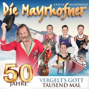 Download track Herzverbunden-Medley: Herzverbunden / I Bring Dir Almenrausch / Marienkäferl Die MayrhofnerErwin Aschenwald