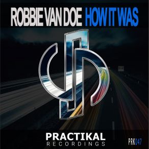 Download track How It Was (Original Mix) Robbie Van Doe