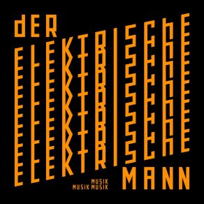 Download track Ohne Gewähr Der Elektrische Mann