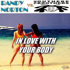 Download track In Love With Your Body (Extended Mix) The Outhere Brothers, Randy Norton