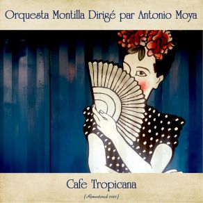 Download track Tropical (Remastered 2021) Orquesta Montilla Dirigé Par Antonio Moya