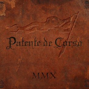 Download track PATENTE DE CORSO _ MMX Patente De Corso