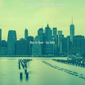 Download track Stylish Ambiance For Bistros Slow Jazz Ballads All-Stars