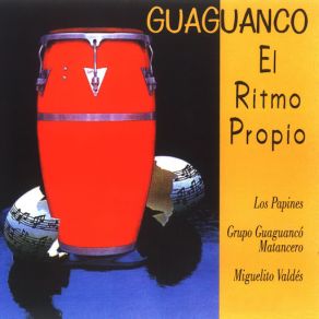 Download track Yo Tenía Una Mujer Los PapinesGrupo Guaguancó Matancero