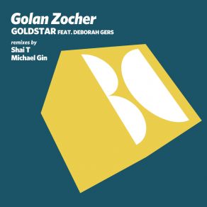 Download track Goldstar (Shai T Remix) Golan Zocher, Deborah Gers