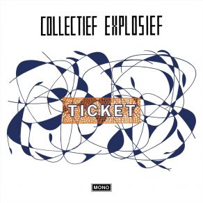 Download track Ticket, Pt. I Collectief Explosief