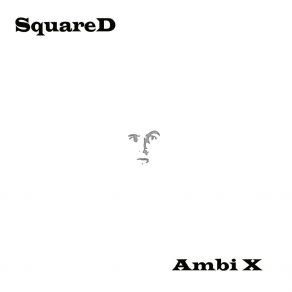 Download track Ambidextrous SQUARED