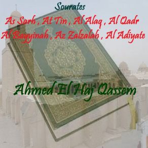 Download track Sourate Al Bayyinah (Quran) Ahmed El Haj Qassem