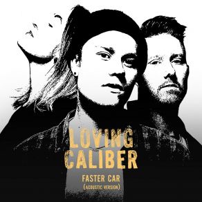 Download track Faster Car (Acoustic Version) Loving Caliber