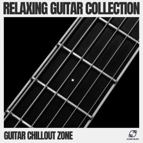 Download track Relaxing Guitar Music Guitar Chillout Zone