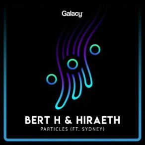 Download track Particles Bert H, HiraethSydney