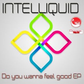 Download track Feel So Good (Original Mix) IntelliQuid