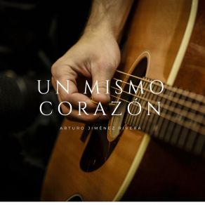 Download track Un Mismo Corazón Arturo Jiménez Rivera