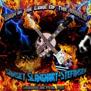 Download track Born In The Core Of The World Sanset Slanghart-Stefansen Shadow Or Perl Pav