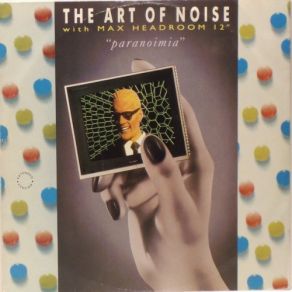 Download track B1. The Art Of Noise With Max Headroom - Paranoimia Max Headroom, The Art Of Noise